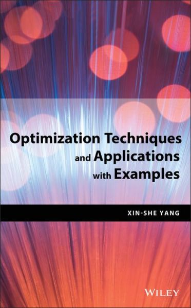 Cover for Yang, Xin-She (University of Cambridge, UK) · Optimization Techniques and Applications with Examples (Hardcover Book) (2018)