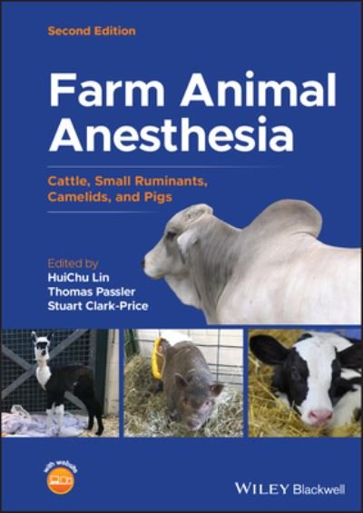 Cover for H Lin · Farm Animal Anesthesia: Cattle, Small Ruminants, Camelids, and Pigs (Inbunden Bok) (2022)