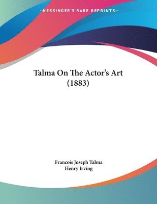 Cover for Francois Joseph Talma · Talma On The Actor's Art (1883) (Paperback Book) (2010)