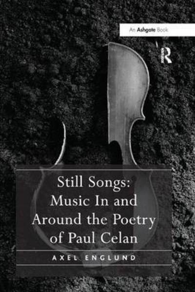 Cover for Axel Englund · Still Songs: Music In and Around the Poetry of Paul Celan (Paperback Book) (2016)