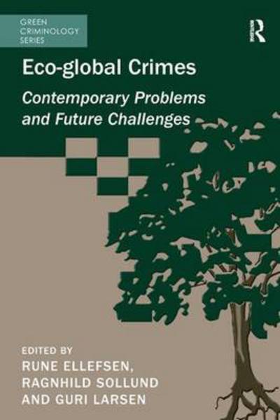 Cover for Ragnhild Sollund · Eco-global Crimes: Contemporary Problems and Future Challenges (Paperback Book) (2016)