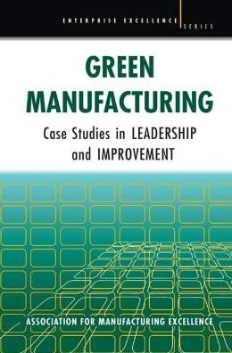 Cover for Ame · Green Manufacturing: Case Studies in Lean and Sustainability (Hardcover bog) (2017)