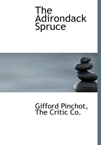 Cover for Gifford Pinchot · The Adirondack Spruce (Inbunden Bok) (2010)