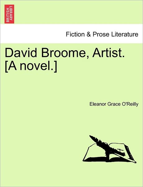 Cover for Eleanor Grace O\'reilly · David Broome, Artist. [a Novel.] (Paperback Book) (2011)