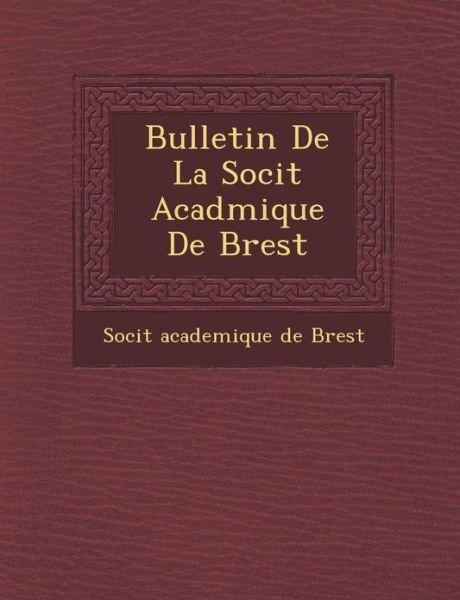Cover for Soci T · Bulletin De La Soci T Acad Mique De Brest (Paperback Book) (2012)