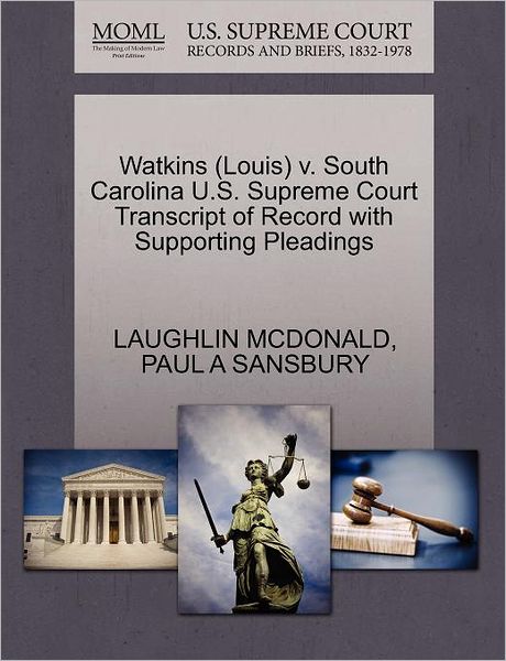 Cover for Laughlin Mcdonald · Watkins (Louis) V. South Carolina U.s. Supreme Court Transcript of Record with Supporting Pleadings (Paperback Book) (2011)