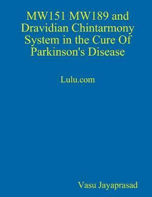 Cover for Vasu Jayaprasad · MW151 MW189 and Dravidian Chintharmony System in the Cure of Parkinson's Disease (Book) (2012)