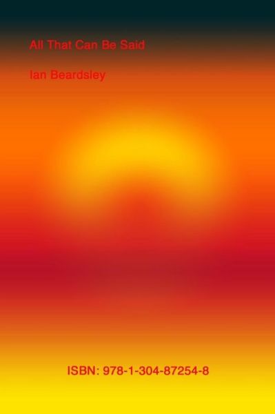 Cover for Ian Beardsley · All That Can Be Said (Paperback Book) (2014)