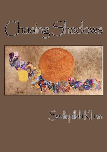 Cover for Sadiqullah Khan · Chasing Shadows (Paperback Book) (2014)