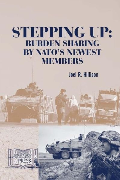 Cover for Strategic Studies Institute · Stepping Up: Burden Sharing by Nato's Newest Members (Paperback Book) (2015)