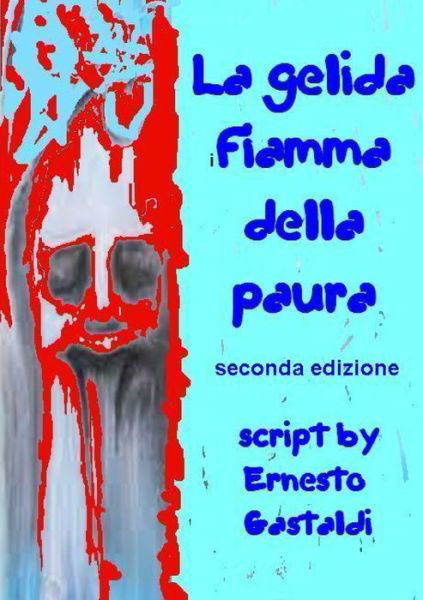 Cover for Ernesto Gastaldi · La Gelida Fiamma Della Paura (Paperback Book) (2014)