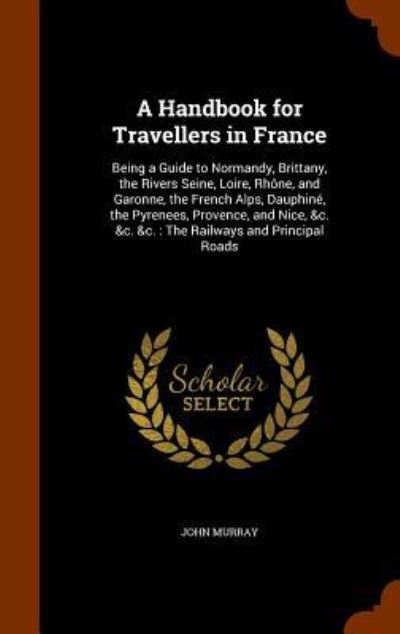 Cover for John Murray · A Handbook for Travellers in France (Hardcover Book) (2015)