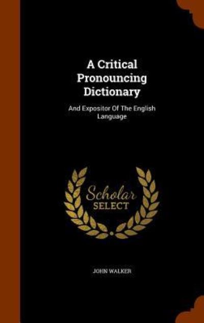 Cover for Dr John Walker · A Critical Pronouncing Dictionary (Hardcover Book) (2015)