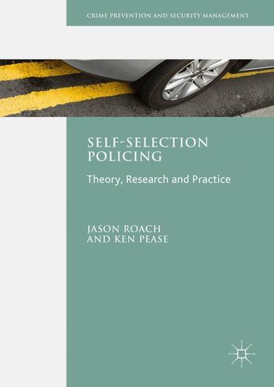 Cover for Jason Roach · Self-Selection Policing: Theory, Research and Practice - Crime Prevention and Security Management (Paperback Book) [1st ed. 2016 edition]