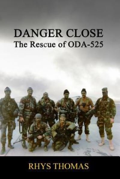 Cover for Rhys Thomas · Danger Close: the Rescue of Oda-525 (Pocketbok) (2016)