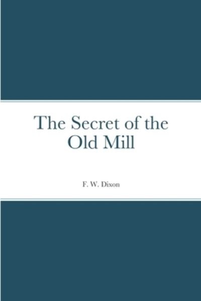 Cover for Franklin W. Dixon · Secret of the Old Mill (Book) (2022)