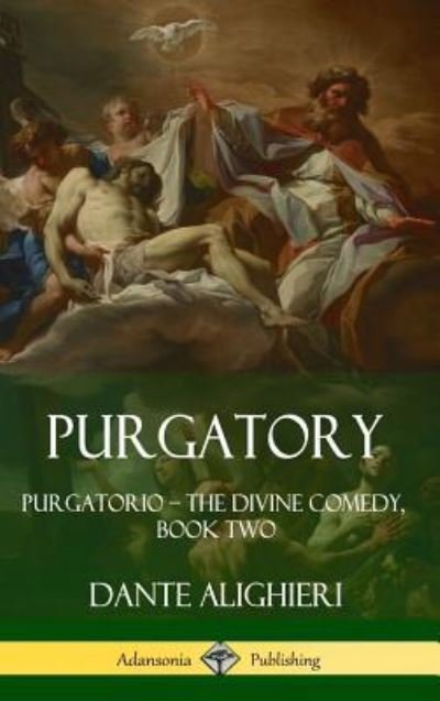 Cover for Dante Alighieri · Purgatory Purgatorio - The Divine Comedy, Book Two (Innbunden bok) (2018)