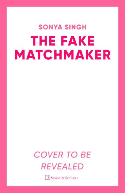 Cover for Sonya Singh · The Fake Matchmaker (Paperback Book) (2026)