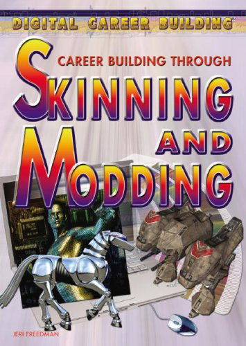 Cover for Jeri Freedman · Career Building Through Skinning and Modding (Digital Career Building) (Hardcover Book) (2008)