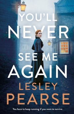Cover for Lesley Pearse · You'll Never See Me Again: ‘Storytelling at its best' – DAILY EXPRESS (Taschenbuch) (2020)
