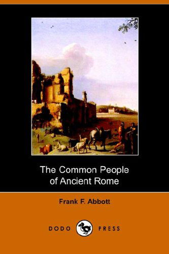 Cover for Frank Frost Abbott · The Common People of Ancient Rome (Paperback Book) (2006)