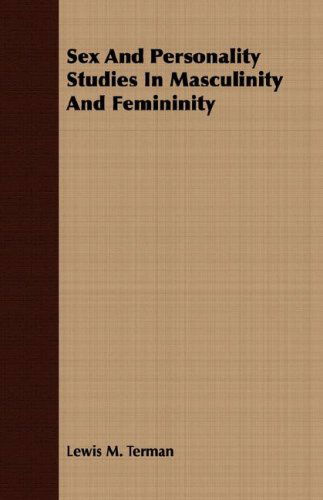 Cover for Lewis M. Terman · Sex and Personality Studies in Masculinity and Femininity (Paperback Book) (2007)