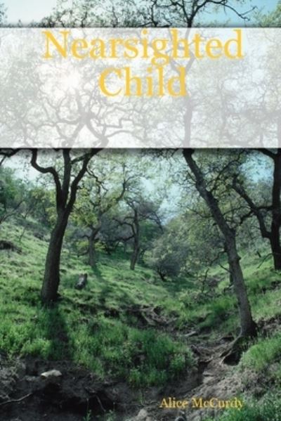 Cover for Alice McCurdy · Nearsighted Child (Paperback Book) (2006)
