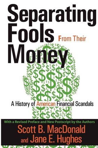 Cover for Scott B. MacDonald · Separating Fools from Their Money: A History of American Financial Scandals - Separating Fools from Their Money (Pocketbok) (2009)