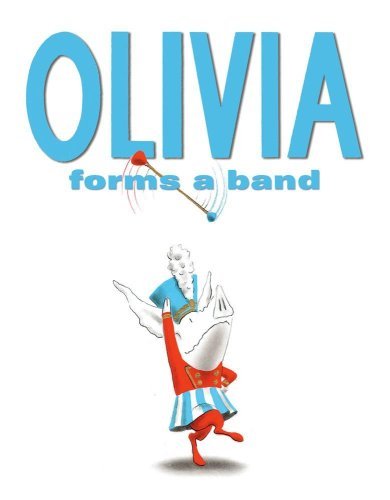 Cover for Ian Falconer · Olivia Forms a Band (Hardcover bog) [1st edition] (2006)