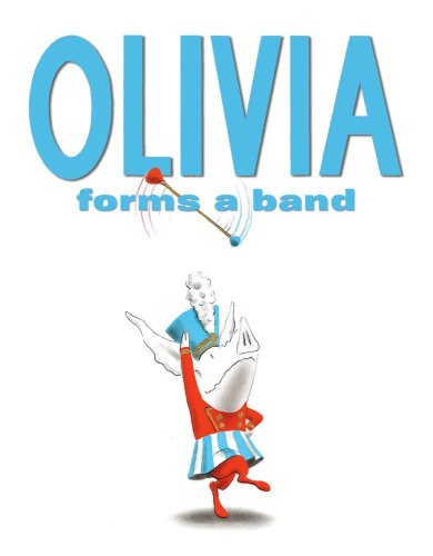 Cover for Ian Falconer · Olivia Forms a Band (Innbunden bok) [1st edition] (2006)