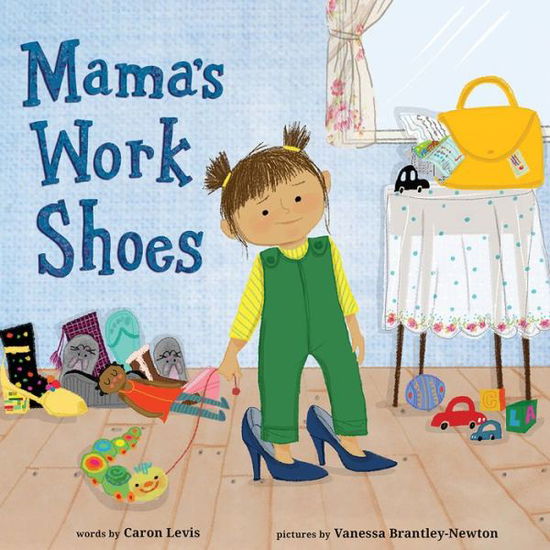 Cover for Caron Levis · Mama's Work Shoes (Hardcover Book) (2019)