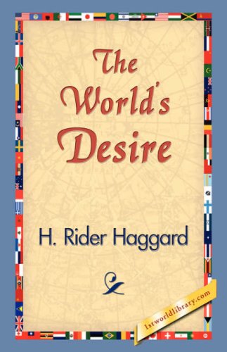 Cover for H. Rider Haggard · The World's Desire (Hardcover Book) (2006)