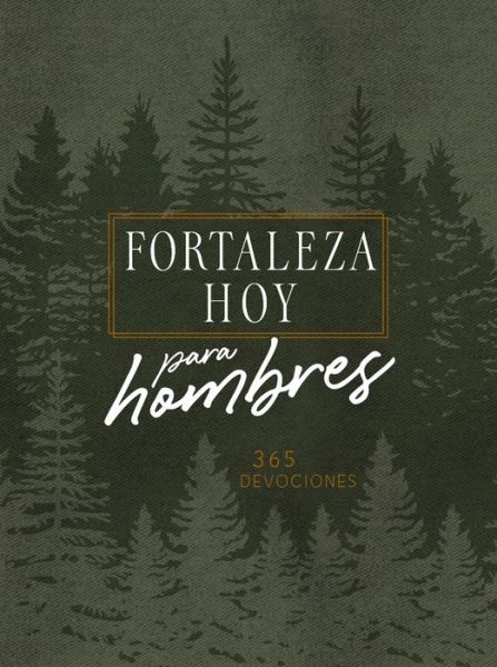 Cover for Broadstreet Publishing Group LLC · Forteleza Hoy Para Hombres : Devocionario de 365 días (Imitation Leather Bo) (2021)