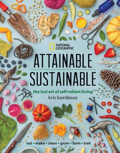 Cover for Kris Bordessa · Attainable Sustainable: The Lost Art of Self-Reliant Living (Hardcover bog) (2020)