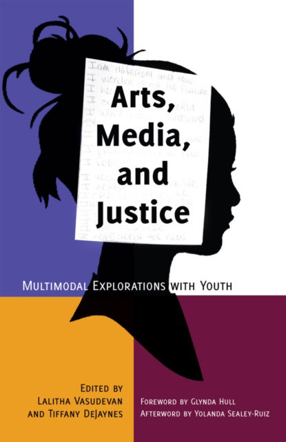 Cover for Arts, Media, and Justice: Multimodal Explorations with Youth - New Literacies and Digital Epistemologies (Hardcover Book) [New edition] (2013)