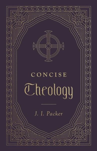 Cover for J. I. Packer · Concise Theology (Hardcover Book) (2020)