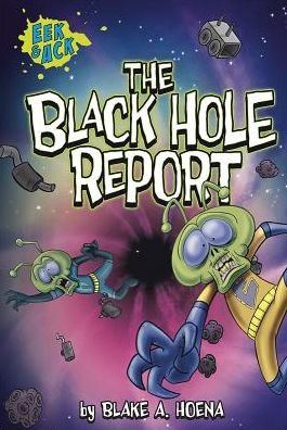 Cover for Blake A. Hoena · The Black Hole Report - Eek and Ack (Pocketbok) (2014)