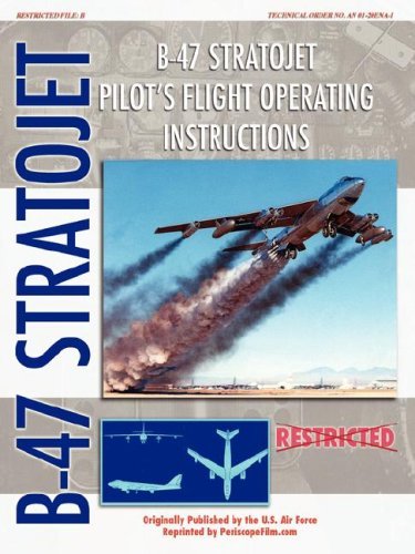 Cover for United States Air Force · B-47 Stratojet Pilot's Flight Operating Instructions (Paperback Book) (2009)