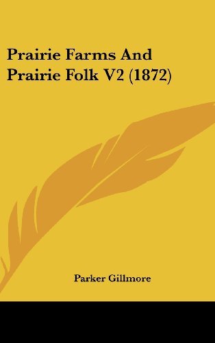 Cover for Parker Gillmore · Prairie Farms and Prairie Folk V2 (1872) (Hardcover Book) (2008)