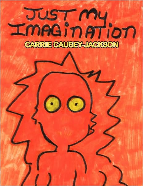 Cover for Carrie Causey-jackson · Just My Imagination (Paperback Book) (2009)