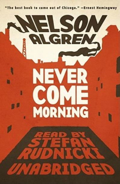 Cover for Nelson Algren · Never Come Morning (N/A) (2010)