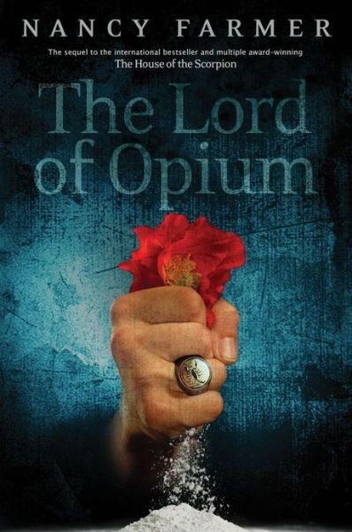 Cover for Nancy Farmer · The Lord of Opium (Hardcover Book) (2013)