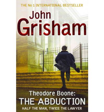 John Grisham · Theodore Boone: The Abduction: Theodore Boone 2 - Theodore Boone (Paperback Book) (2012)