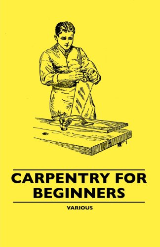 Carpentry for Beginners - V/A - Books - Jesson Press - 9781445506548 - June 8, 2010