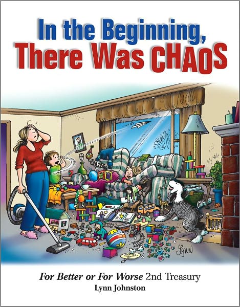 Cover for Lynn Johnston · In the Beginning, There Was Chaos: for Better or for Worse 2nd Treasury (For Better or for Worse Treasury) (Hardcover Book) (2011)