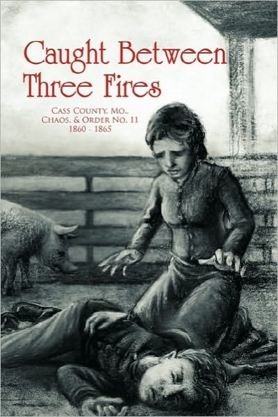 Cover for Tom a Rafiner · Caught Between Three Fires (Paperback Book) (2010)