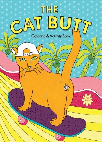 Cover for Val Brains · The Cat Butt Coloring and Activity Book (Drucksachen) (2020)