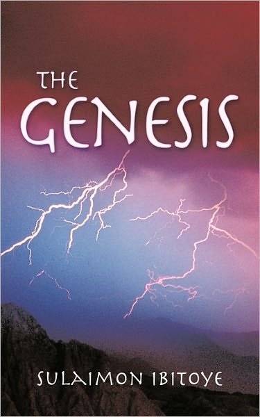 The Genesis - Sulaimon Ibitoye - Books - Authorhouse - 9781456777548 - April 28, 2011