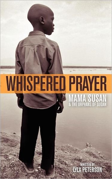 Cover for Lyla Peterson · Whispered Prayer: Mama Susan and the Orphans of Sudan (Pocketbok) (2011)