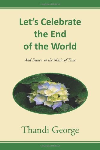 Cover for Thandi George · Let's Celebrate the End of the World: and Dance  to the Music of Time (Pocketbok)